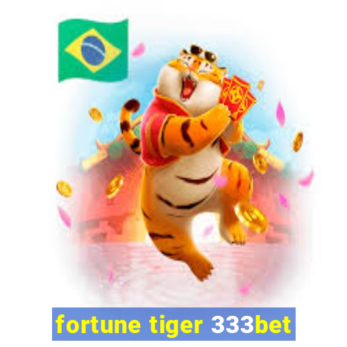 fortune tiger 333bet